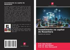 Couverture de Investimento na capital do Nusantara
