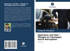 Egoismus und Gier – Mangel an Vermögen durch Korruption的封面