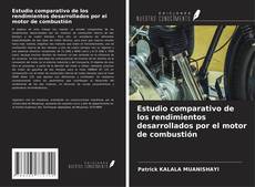 Portada del libro de Estudio comparativo de los rendimientos desarrollados por el motor de combustión