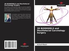 Buchcover von 3D BIOMODELS and Maxillofacial Carcinology Surgery