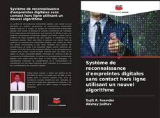 Capa do livro de Système de reconnaissance d'empreintes digitales sans contact hors ligne utilisant un nouvel algorithme 