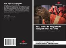 Capa do livro de ADD plans to respond to occupational hazards 