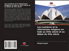 Bookcover of Les Lumières et le réformisme religieux en Inde au XIXe siècle et au début du XXe siècle