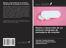 Buchcover von Diseño y desarrollo de un sistema integrado de mensajería de eventos