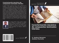Bookcover of Caracterización mecánica de compuestos laminados híbridos