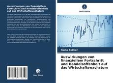 Copertina di Auswirkungen von finanziellem Fortschritt und Handelsoffenheit auf das Wirtschaftswachstum