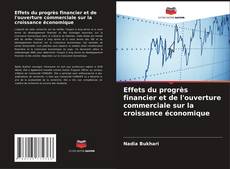 Bookcover of Effets du progrès financier et de l'ouverture commerciale sur la croissance économique