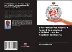Capa do livro de Satisfaction des clients à l'égard des services VIH/SIDA dans les hôpitaux au Nigeria 