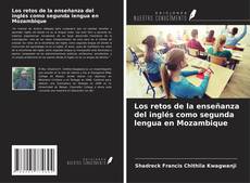 Bookcover of Los retos de la enseñanza del inglés como segunda lengua en Mozambique