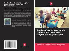 Обложка Os desafios do ensino do inglês como segunda língua em Moçambique