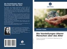 Die Vorstellungen älterer Menschen über das Alter kitap kapağı