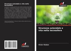 Bookcover of Sicurezza aziendale e vita nella tecnosfera