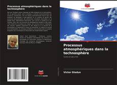 Copertina di Processus atmosphériques dans la technosphère