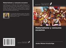 Bookcover of Materialismo y consumo excesivo