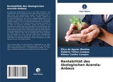 Rentabilität des ökologischen Acerola-Anbaus kitap kapağı