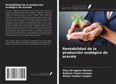 Capa do livro de Rentabilidad de la producción ecológica de acerola 
