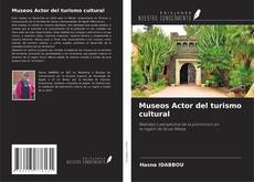 Museos Actor del turismo cultural的封面