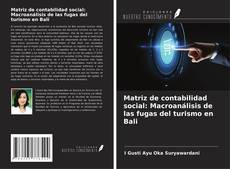 Capa do livro de Matriz de contabilidad social: Macroanálisis de las fugas del turismo en Bali 