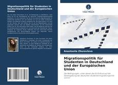 Migrationspolitik für Studenten in Deutschland und der Europäischen Union kitap kapağı