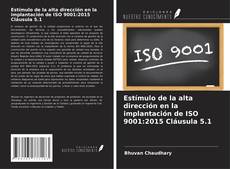 Couverture de Estímulo de la alta dirección en la implantación de ISO 9001:2015 Cláusula 5.1