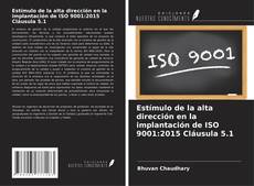 Estímulo de la alta dirección en la implantación de ISO 9001:2015 Cláusula 5.1 kitap kapağı