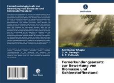 Fernerkundungsansatz zur Bewertung von Biomasse und Kohlenstoffbestand kitap kapağı