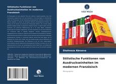 Stilistische Funktionen von Ausdruckseinheiten im modernen Französisch kitap kapağı