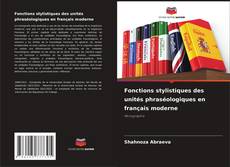 Copertina di Fonctions stylistiques des unités phraséologiques en français moderne
