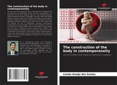 The construction of the body in contemporaneity kitap kapağı