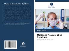 Bookcover of Malignes Neuroleptika-Syndrom