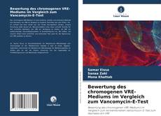 Bookcover of Bewertung des chromogenen VRE-Mediums im Vergleich zum Vancomycin-E-Test