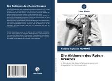 Bookcover of Die Aktionen des Roten Kreuzes
