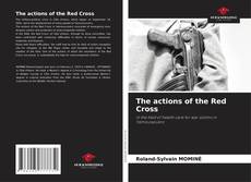 The actions of the Red Cross kitap kapağı