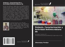 Síntesis, Caracterización y Actividad Antimicrobiana de kitap kapağı