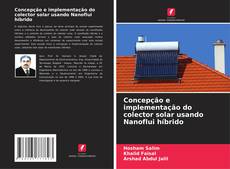 Portada del libro de Concepção e implementação do colector solar usando Nanoflui híbrido