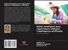 Portada del libro de Robot intelligent pour l'agriculture utilisant l'intelligence artificielle