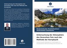 Untersuchung der Atmosphäre des Zeravshan-Tals nach der Methode der Kernphysik kitap kapağı