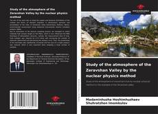 Bookcover of Study of the atmosphere of the Zeravshan Valley by the nuclear physics method