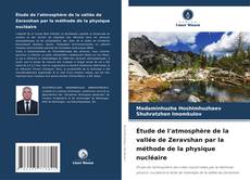 Étude de l'atmosphère de la vallée de Zeravshan par la méthode de la physique nucléaire kitap kapağı