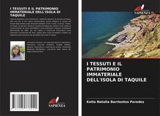 Capa do livro de I TESSUTI E IL PATRIMONIO IMMATERIALE DELL'ISOLA DI TAQUILE 