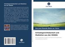 Schiedsgerichtsbarkeit und Mediation aus der OHADA kitap kapağı