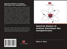 Couverture de Spectres Raman et analyse thermique des nanoparticules