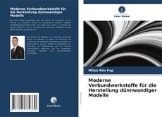 Bookcover of Moderne Verbundwerkstoffe für die Herstellung dünnwandiger Modelle