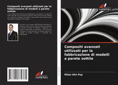 Couverture de Compositi avanzati utilizzati per la fabbricazione di modelli a parete sottile