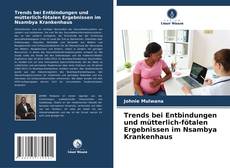 Trends bei Entbindungen und mütterlich-fötalen Ergebnissen im Nsambya Krankenhaus kitap kapağı