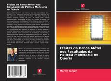 Portada del libro de Efeitos da Banca Móvel nos Resultados da Política Monetária no Quénia