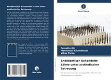 Endodontisch behandelte Zähne unter prothetischer Betreuung kitap kapağı