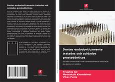 Portada del libro de Dentes endodonticamente tratados sob cuidados prostodônticos