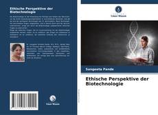 Ethische Perspektive der Biotechnologie kitap kapağı