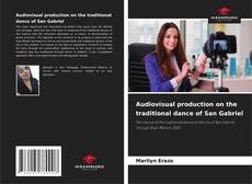 Bookcover of Audiovisual production on the traditional dance of San Gabriel